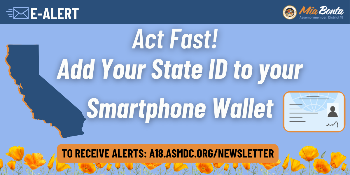 Bonta Newsletter Graphic: "Act Fast! Add Your California Identification to your Smartphone Wallet!"